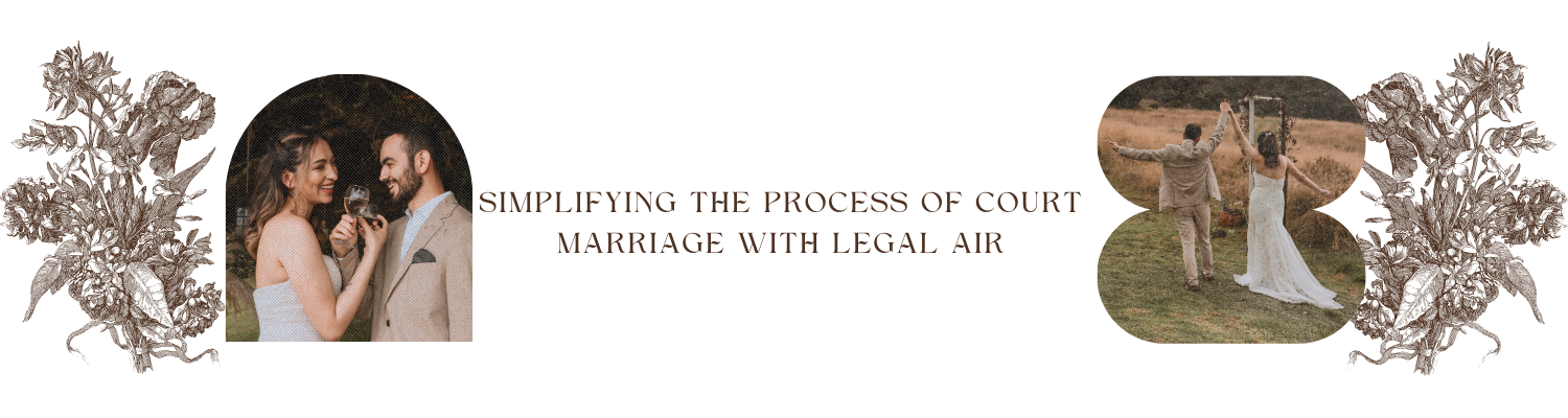 Simplifying the Process of Court Marriage