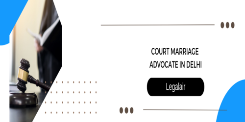 Court marriage advocate in Delhi