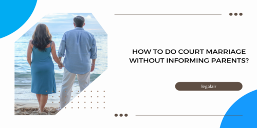 A Guide to Navigating Court Marriage Without Informing Parents